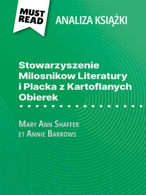 cover image of Stowarzyszenie Milosnikow Literatury i Placka z Kartoflanych Obierek książka Mary Ann Shaffer i Annie Barrows (Analiza książki)